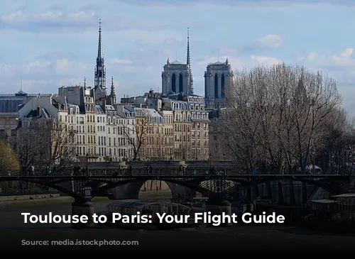 Toulouse to Paris: Your Flight Guide