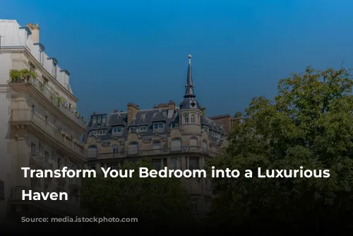 Transform Your Bedroom into a Luxurious Hotel Haven