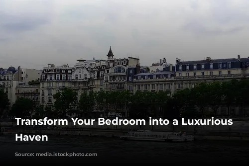 Transform Your Bedroom into a Luxurious Hotel Haven