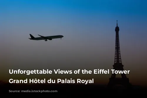 Unforgettable Views of the Eiffel Tower from Grand Hôtel du Palais Royal