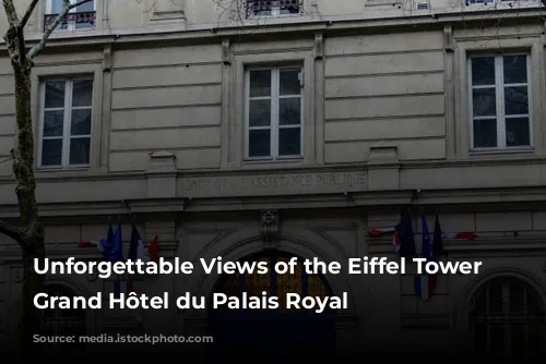 Unforgettable Views of the Eiffel Tower from Grand Hôtel du Palais Royal