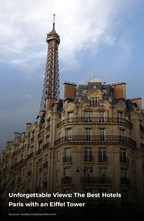 Unforgettable Views: The Best Hotels in Paris with an Eiffel Tower