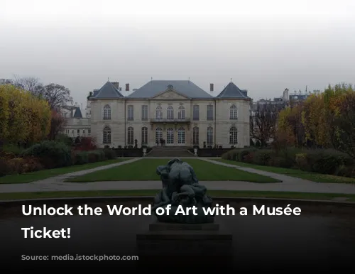 Unlock the World of Art with a Musée Rodin Ticket!