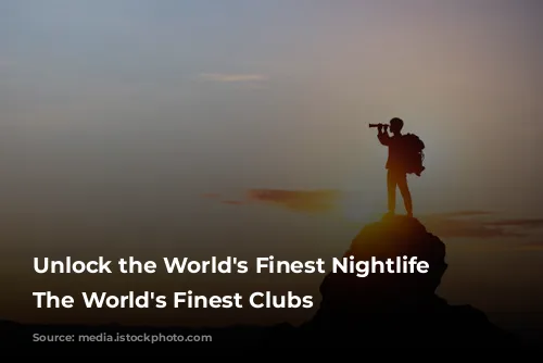 Unlock the World's Finest Nightlife with The World's Finest Clubs