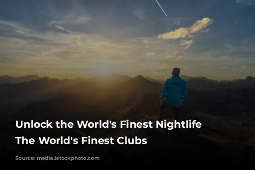 Unlock the World's Finest Nightlife with The World's Finest Clubs