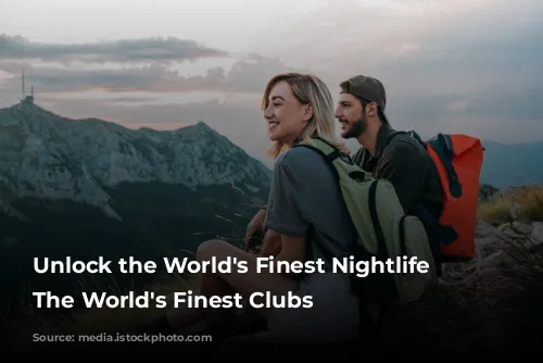 Unlock the World's Finest Nightlife with The World's Finest Clubs