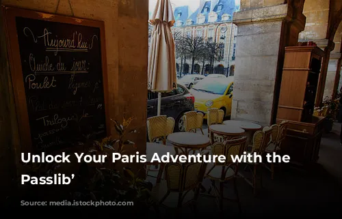 Unlock Your Paris Adventure with the Paris Passlib’