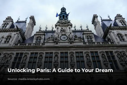 Unlocking Paris: A Guide to Your Dream Stay