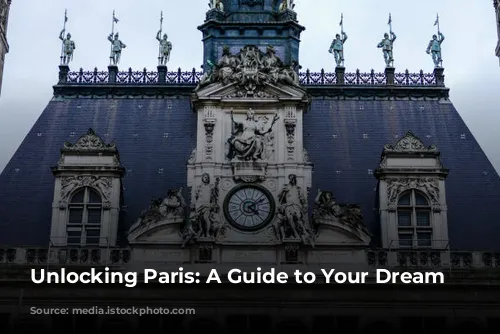 Unlocking Paris: A Guide to Your Dream Stay