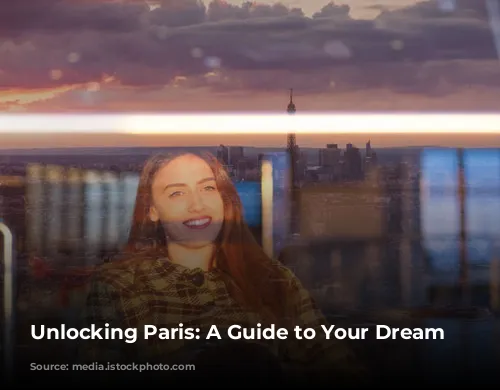 Unlocking Paris: A Guide to Your Dream Stay