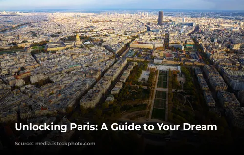 Unlocking Paris: A Guide to Your Dream Stay