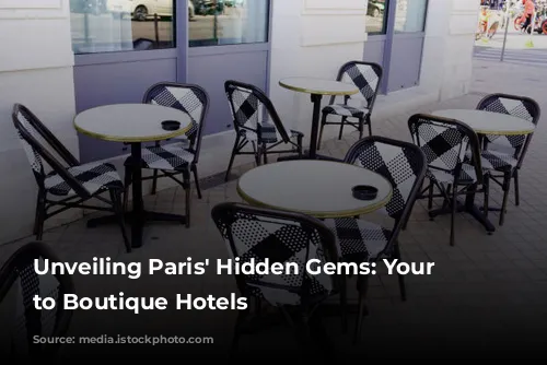 Unveiling Paris' Hidden Gems: Your Guide to Boutique Hotels