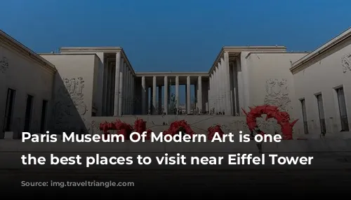 Paris Museum Of Modern Art is one of the best places to visit near Eiffel Tower