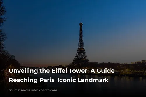 Unveiling the Eiffel Tower: A Guide to Reaching Paris' Iconic Landmark