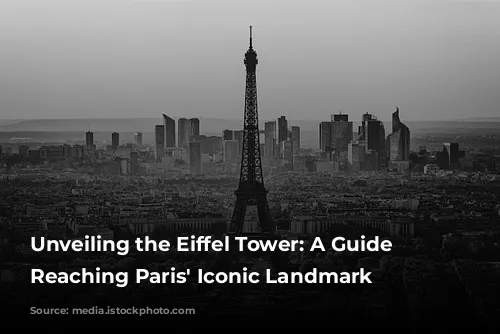 Unveiling the Eiffel Tower: A Guide to Reaching Paris' Iconic Landmark