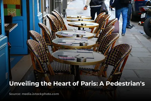 Unveiling the Heart of Paris: A Pedestrian's Delight