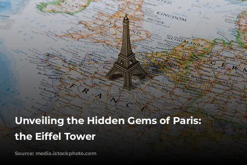 Unveiling the Hidden Gems of Paris: Beyond the Eiffel Tower