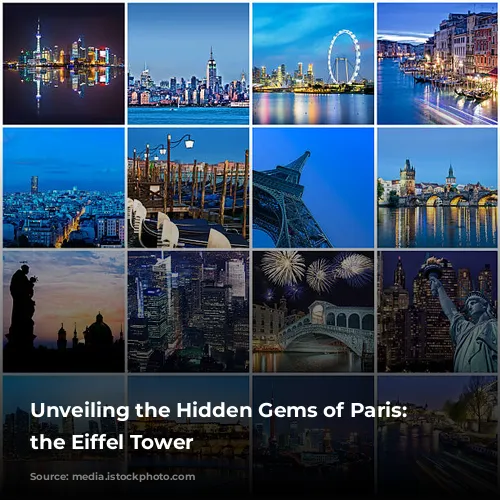 Unveiling the Hidden Gems of Paris: Beyond the Eiffel Tower