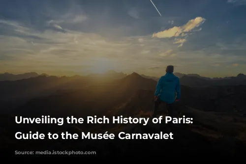 Unveiling the Rich History of Paris: A Guide to the Musée Carnavalet