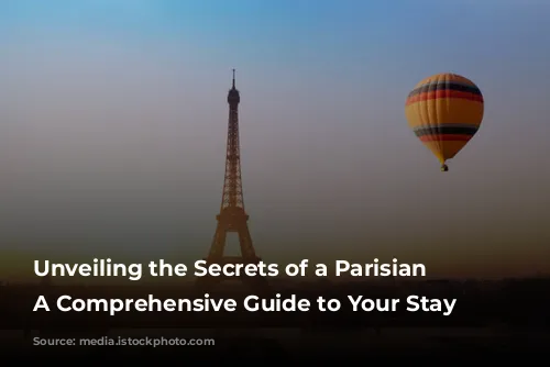 Unveiling the Secrets of a Parisian Gem: A Comprehensive Guide to Your Stay