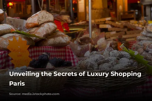 Unveiling the Secrets of Luxury Shopping in Paris