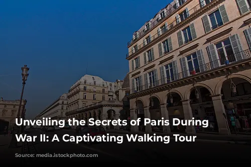 Unveiling the Secrets of Paris During World War II: A Captivating Walking Tour