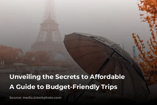 Unveiling the Secrets to Affordable Paris: A Guide to Budget-Friendly Trips