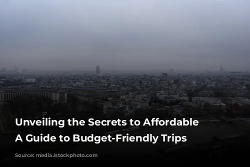 Unveiling the Secrets to Affordable Paris: A Guide to Budget-Friendly Trips