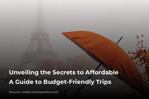 Unveiling the Secrets to Affordable Paris: A Guide to Budget-Friendly Trips