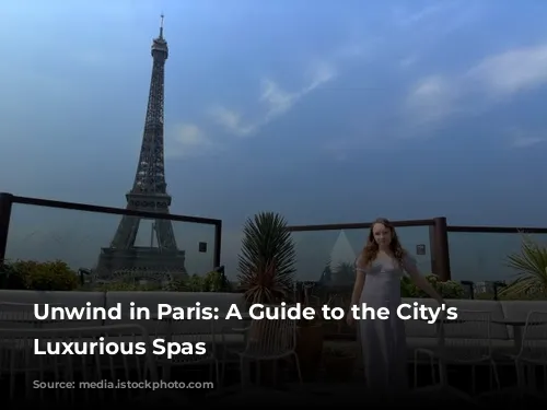 Unwind in Paris: A Guide to the City's Most Luxurious Spas