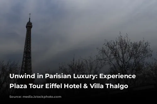 Unwind in Parisian Luxury: Experience the Plaza Tour Eiffel Hotel & Villa Thalgo Spa