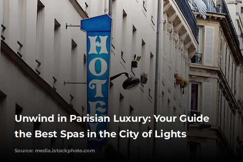 Unwind in Parisian Luxury: Your Guide to the Best Spas in the City of Lights