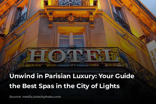 Unwind in Parisian Luxury: Your Guide to the Best Spas in the City of Lights