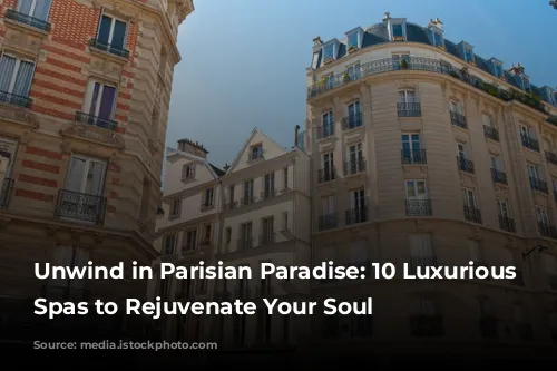 Unwind in Parisian Paradise: 10 Luxurious Hotel Spas to Rejuvenate Your Soul