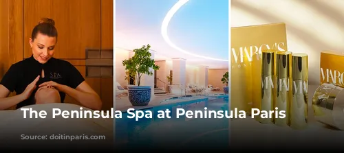 The Peninsula Spa at Peninsula Paris