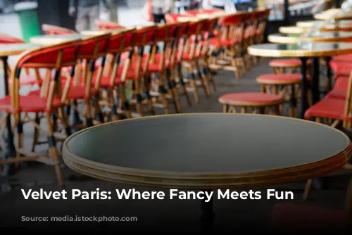 Velvet Paris: Where Fancy Meets Fun