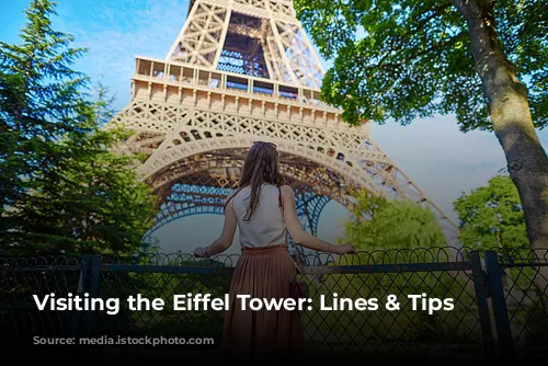 Visiting the Eiffel Tower: Lines & Tips