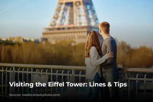 Visiting the Eiffel Tower: Lines & Tips