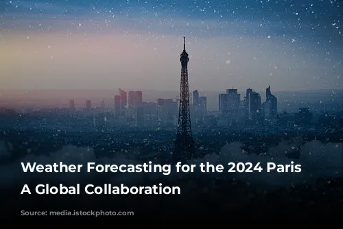 Weather Forecasting for the 2024 Paris Olympics: A Global Collaboration