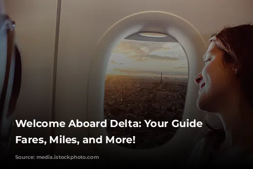 Welcome Aboard Delta: Your Guide to Fares, Miles, and More!