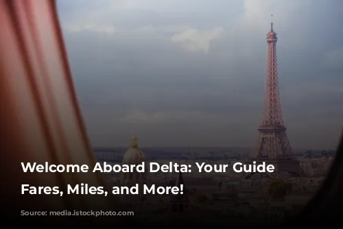 Welcome Aboard Delta: Your Guide to Fares, Miles, and More!