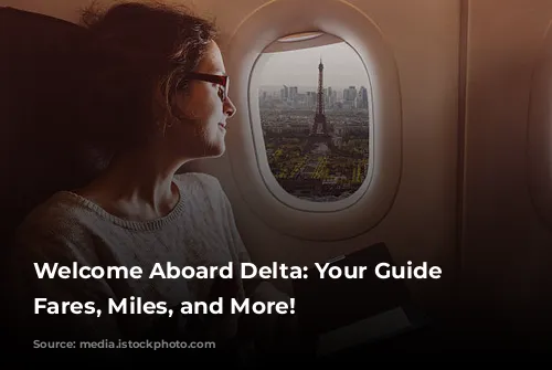 Welcome Aboard Delta: Your Guide to Fares, Miles, and More!