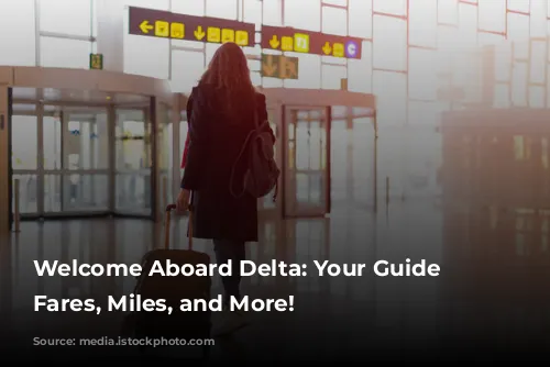 Welcome Aboard Delta: Your Guide to Fares, Miles, and More!