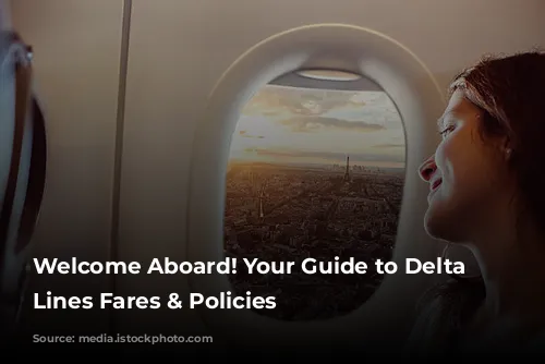 Welcome Aboard! Your Guide to Delta Air Lines Fares & Policies