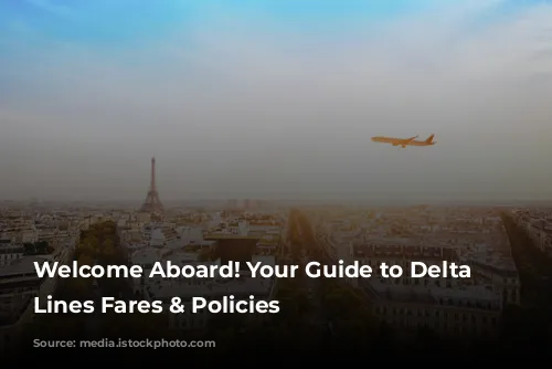 Welcome Aboard! Your Guide to Delta Air Lines Fares & Policies