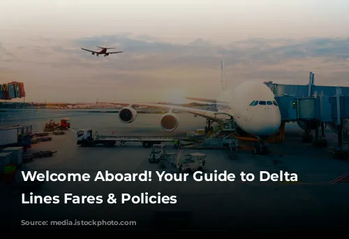 Welcome Aboard! Your Guide to Delta Air Lines Fares & Policies