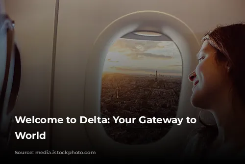 Welcome to Delta: Your Gateway to the World