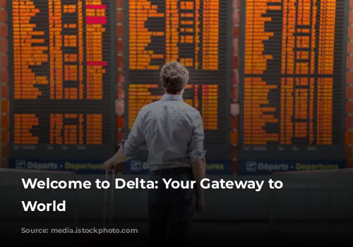 Welcome to Delta: Your Gateway to the World