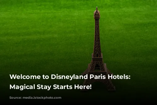  Welcome to Disneyland Paris Hotels: Your Magical Stay Starts Here! 