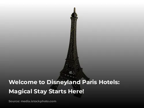  Welcome to Disneyland Paris Hotels: Your Magical Stay Starts Here! 